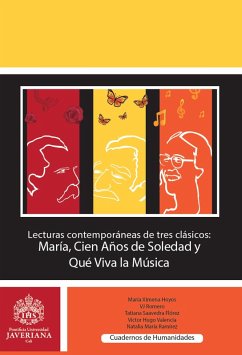 Lecturas contemporáneas de tres clásicos: María, Cien años de soledad y Que viva la música (eBook, ePUB) - Hoyos Mazuera, María Ximena; Romero, Vj; Saavedra Flórez, Tatiana; Valencia Giraldo, Víctor Hugo; Ramírez López, Natalia María