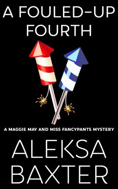 A Fouled-Up Fourth (A Maggie May and Miss Fancypants Mystery, #7) (eBook, ePUB) Cover A Fouled-Up Fourth (A Maggie May and Miss Fancypants Mystery, #7) (eBook, ePUB)