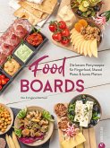 Trend-Kochbuch: Food Boards - Die besten Partyrezepte für Fingerfood, Shared Plates und bunte Platten. (eBook, ePUB)
