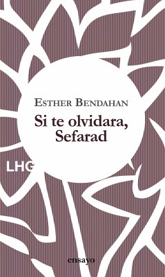 Si te olvidara, Sefarad (eBook, ePUB) - Bendahan, Esther