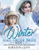 Winter Mail Order Bride Book 1:Clean and Wholesome Western Historical Romance (eBook, ePUB)