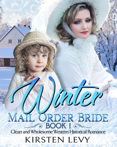 Cover Winter Mail Order Bride Book 1:Clean and Wholesome Western Historical Romance (eBook, ePUB)