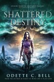 Shattered Destiny Episode Three (eBook, ePUB) Shattered Destiny Episode Three (eBook, ePUB)