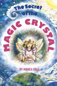 The Secret of the Magic Crystal (eBook, ePUB) - Obiji, Mishea