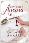 Com amor, Aurora (eBook, ePUB) Com amor, Aurora (eBook, ePUB)