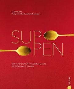 Suppen. 80 Rezepte zu Brühen, Fonds und Bouillons (eBook, ePUB) - Kreihe, Susann