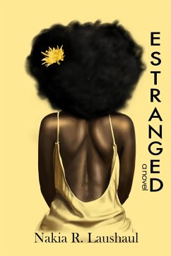 Estranged (eBook, ePUB) - Laushaul, Nakia R.