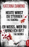 Heute wirst du sterben - The Teacher / Er weiß, wer du wirklich bist - The Secret (eBook, ePUB)