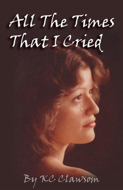 All The Times That I Cried (eBook, ePUB) - Clawsom, Kc