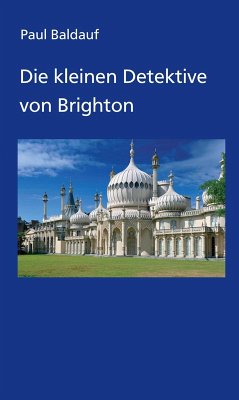 Die kleinen Detektive von Brighton (eBook, ePUB) - Baldauf, Paul