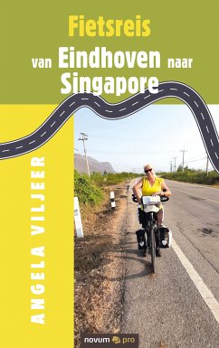 Fietsreis van Eindhoven naar Singapore (eBook, ePUB) - Viljeer, Angela