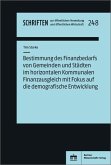 Bestimmung des Finanzbedarfs der kreisangehörigen Gemeinden im horizontalen Kommunalen Finanzausgleich mit Fokus auf die demografische Entwicklung (eBook, PDF)