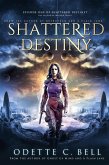 Shattered Destiny Episode One (eBook, ePUB)