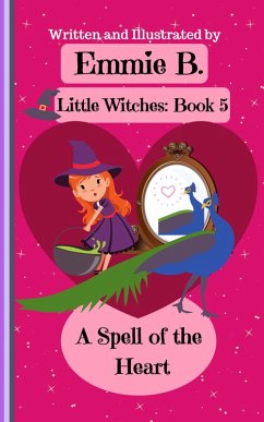 A Spell of the Heart (Little Witches, #5) (eBook, ePUB) - B., Emmie