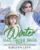 Winter Mail Order Bride Book 4:Clean and Wholesome Western Historical Romance (eBook, ePUB)