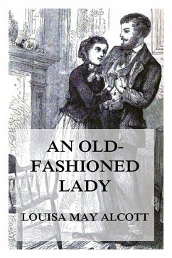 An Old-Fashioned Girl (eBook, ePUB) - Alcott, Louisa May