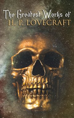 The Greatest Works of H. P. Lovecraft (eBook, ePUB) - Lovecraft, H. P.