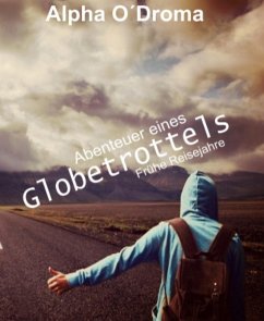 Abenteuer eines Globetrottels (eBook, ePUB) - O'Droma, Alpha