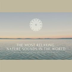The Most Relaxing Nature Sounds In The World (MP3-Download) - Armentrout, Joshua