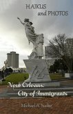 Haikus and Photos: New Orleans, City of Immigrants (eBook, ePUB)