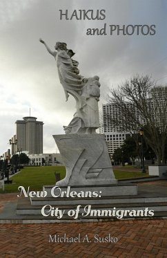 Haikus and Photos: New Orleans, City of Immigrants (eBook, ePUB) - Susko, Michael A.