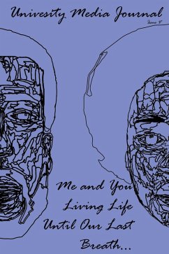 Me and You Living Life Until Our Last Breath... (University Media Journal, #5) (eBook, ePUB) - Vidal, Tray; Dakamela, Banqobile Virginia; Farrell, Karyne; Rampai, Sehloho Piet; Sibanda, Ndaba