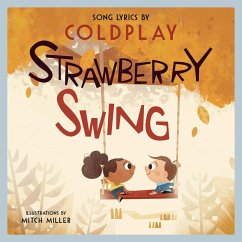 Strawberry Swing: A Children's Picture Book (LyricPop) (eBook, ePUB) - Coldplay; Miller, Mitch