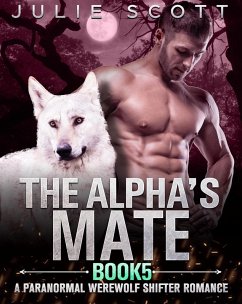 Cover The Alpha's Mate Book 5:A Paranormal Werewolf Shifter Romance (eBook, ePUB)