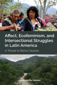 Affect, Ecofeminism, and Intersectional Struggles in Latin America (eBook, ePUB) - Gabiola, Irune