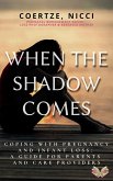 When The Shadow Comes - Coping with Pregnancy and Infant Loss (eBook, ePUB)