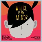 Where Is My Mind?: A Children's Picture Book (eBook, ePUB)