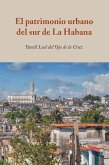 El patrimonio urbano del sur de La Habana (eBook, ePUB)