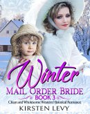 Winter Mail Order Bride Book 3:Clean and Wholesome Western Historical Romance (eBook, ePUB)