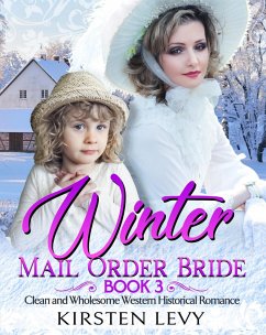 Cover Winter Mail Order Bride Book 3:Clean and Wholesome Western Historical Romance (eBook, ePUB)