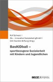BasKIDball - sportbezogene Sozialarbeit mit Kindern und Jugendlichen
