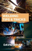 Welding Tips & Tricks (eBook, ePUB)