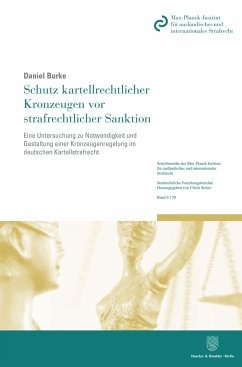 Schutz kartellrechtlicher Kronzeugen vor strafrechtlicher Sanktion. - Burke, Daniel