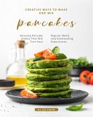 Creative Ways to Make and Mix Pancakes (eBook, ePUB)