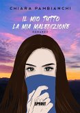 Il mio tutto la mia maledizione (eBook, ePUB)