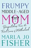 Frumpy Middle-Aged Mom (eBook, ePUB)