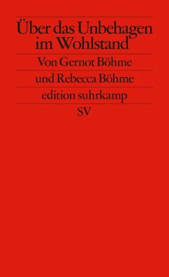 Über das Unbehagen im Wohlstand (eBook, ePUB) - Böhme, Gernot; Böhme, Rebecca