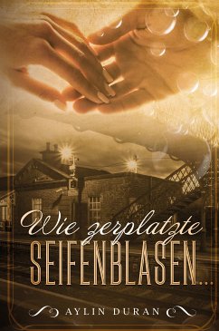 Wie zerplatzte Seifenblasen ... (eBook, ePUB) - Duran, Aylin