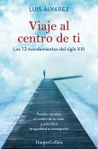 Viaje al centro de ti - Los 12 mandamientos del siglo XXI (eBook, ePUB)