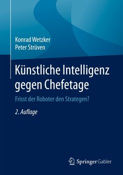 Künstliche Intelligenz gegen Chefetage - Wetzker, Konrad;Strüven, Peter