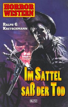 Horror Western 03: Im Sattel saß der Tode (eBook, ePUB) Cover Horror Western 03: Im Sattel saß der Tode (eBook, ePUB)