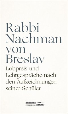 Lobpreis und Lehrgespräche nach den Aufzeichnungen seiner Schüler (eBook, ePUB) - Breslav, Rabbi Nachman von