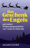 Das Geschenk des Engels und andere Weihnachtsgeschichten von Carina & Klein Ida