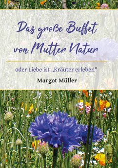 Das große Buffet von Mutter Natur - Müller, Margot