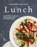 Amazing Ways to Spice up Our Lunch (eBook, ePUB)