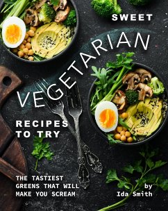 Cover Sweet Vegetarian Recipes to Try (eBook, ePUB)